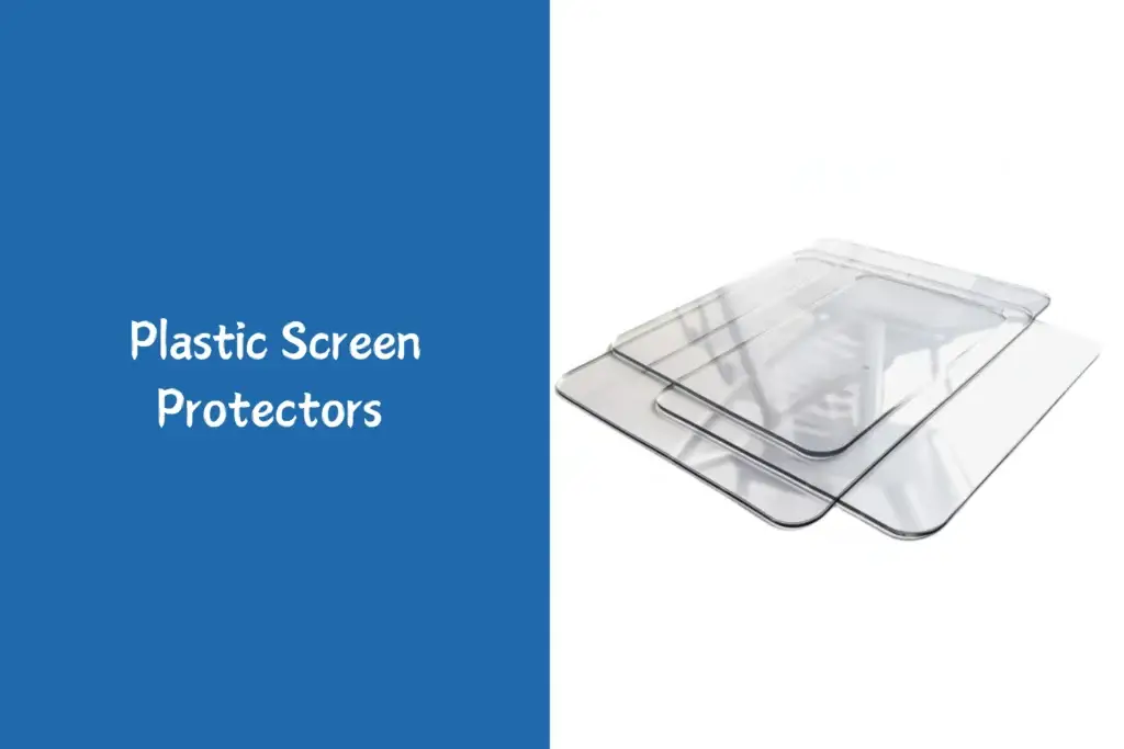 Plastic Screen Protectors